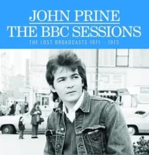 The BBC Sessions The Lost Broadcasts 1971-1973 by John Prine CD Album