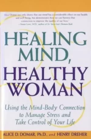 Healing Mind Healthy Woman by Alice D. Domar