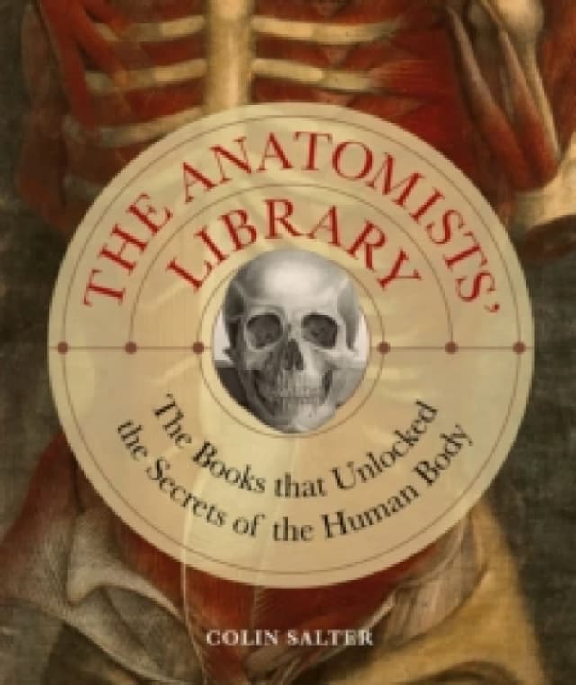 The Anatomists' Library. Hardback. By Colin Salter Books