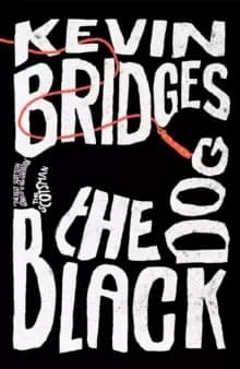 The Black Dog : The life-affirming debut novel from one of Britain's most-loved comedians