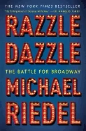 razzle dazzle the battle for broadway
