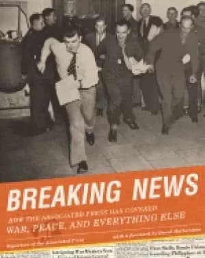 breaking news how the associated press has covered war peace and everything