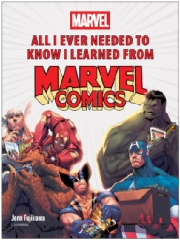 All I Ever Needed to Know I Learned from Marvel Comics Hardback