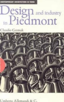 Design and Industry in Piedmont by Claudio Germak Paperback