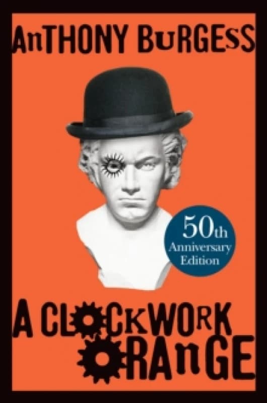 A Clockwork Orange. Hardback. By Anthony Burgess Books