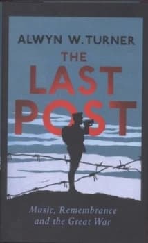 The Last Post by Alwyn W. Turner Hardback