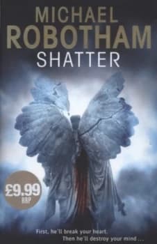 Shatter by Michael Robotham Hardback