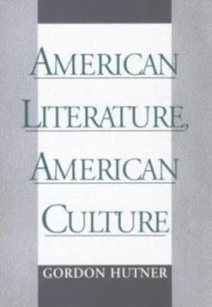 American literature American culture by Gordon Hutner
