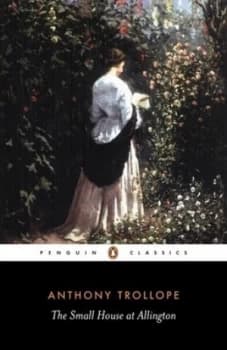 The Small House at Allington by Anthony Trollope Paperback