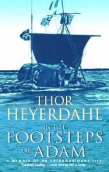 In the Footsteps of Adam by Thor Heyerdahl Paperback