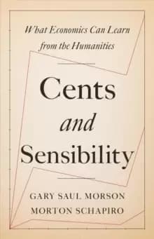 Cents and Sensibility : What Economics Can Learn from the Humanities