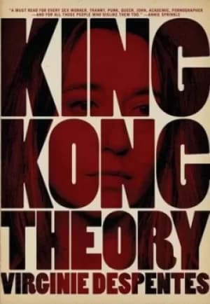 King Kong theory by Virginie Despentes
