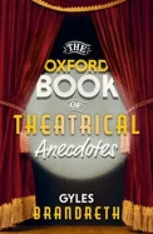 oxford book of theatrical anecdotes