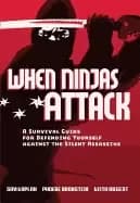 when ninjas attack a survival guide for defending yourself against the sile