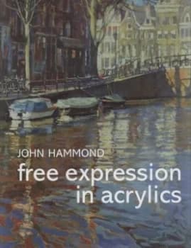 Free Expression in Acrylics by Robin Capon Hardback