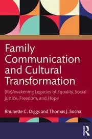 Family Communication and Cultural Transformation (Re)Awakening Legacies of Equality Social Justice Freedom and Hope