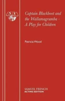 Captain Blackboot and Wallamagrumba by Patricia Wood Paperback