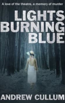 Lights Burning Blue by Andrew Cullum Paperback