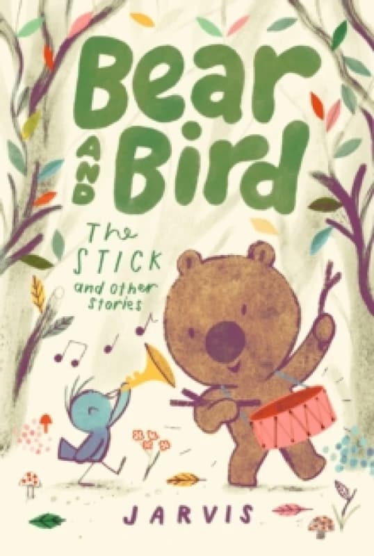 Bear and Bird: The Stick and Other Stories : Book 4 in the internationally successful series for children aged 5-7 from Jarvis Paperback / softback