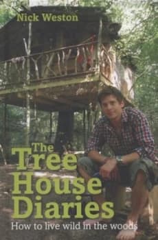 The Tree House Diaries by Nick Weston Hardback