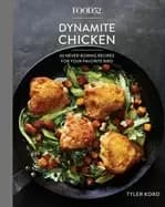 food52 dynamite chicken 60 never boring recipes for your favorite bird