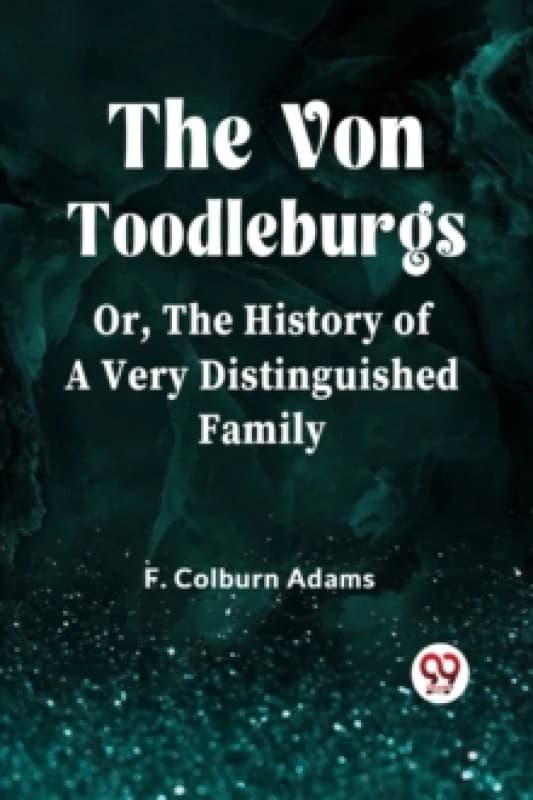 The Von Toodleburgs;Or, The History of a Very Distinguished Family (Edition2023) Paperback / softback