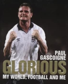 Glorious by Paul Gascoigne Hardback