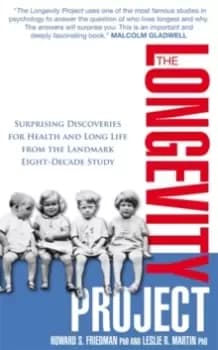 The Longevity Project : Surprising Discoveries for Health and Long Life from the Landmark Eight Decade Study