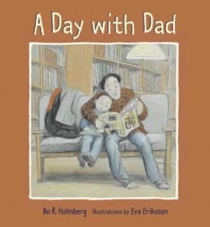 A Day with Dad by Bo R. Holmberg Hardback