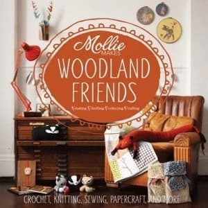 Mollie Makes Woodland Friends by Mollie Makes Hardback