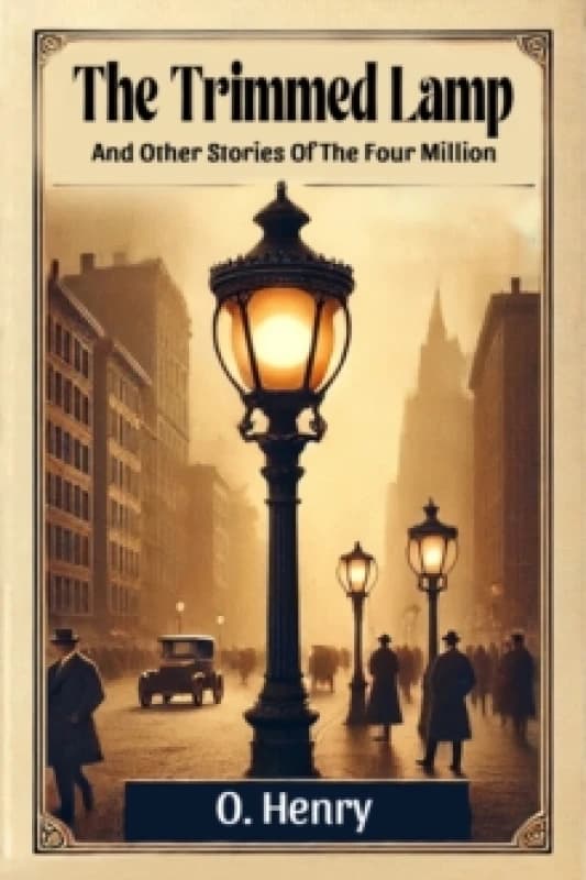 The Trimmed LampAnd Other Stories Of The Four Million (Edition2024) Paperback / softback