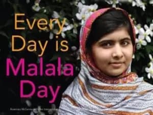 Every day is Malala Day by Rosemary A McCarney