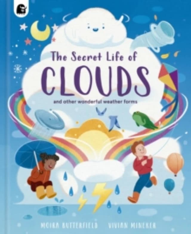 The Secret Life of Clouds : and other wonderful weather forms Hardback