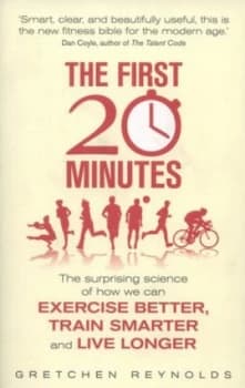 The First 20 Minutes by Gretchen Reynolds Paperback