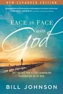 face to face with god get ready for a life changing encounter with god