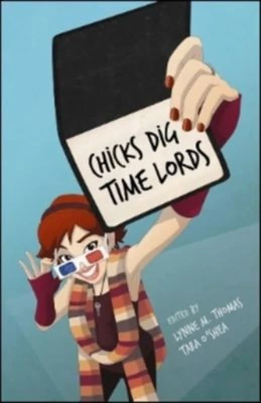 Chicks Dig Time Lords by Lynne M Thomas Paperback