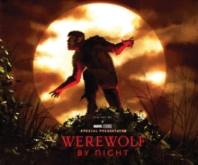 Marvel Studios' Werewolf By Night: The Art Of The Special Hardback