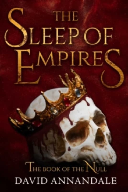 The Sleep of Empires : (Book #1 of The Book of the Null) Paperback / softback