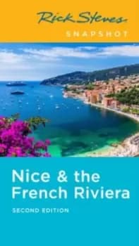 Rick Steves Snapshot Nice & the French Riviera (Second Edition)