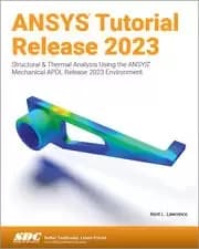 ANSYS Tutorial Release 2023 Structural & Thermal Analysis Using the ANSYS Mechanical APDL Release 2023 Environment
