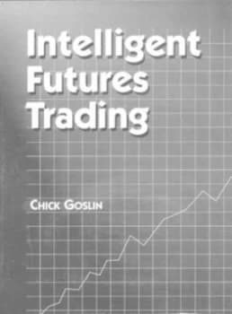 Intelligent Futures Trading by Chick Goslin Hardback