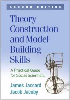 Theory Construction and Model-Building SkillsA Practical Guide for Social Scientists