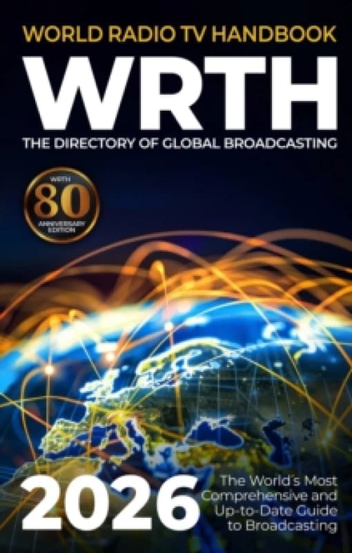 World Radio TV Handbook 2026 : The 80th Edition of the Directory of Global Broadcasting Paperback / softback