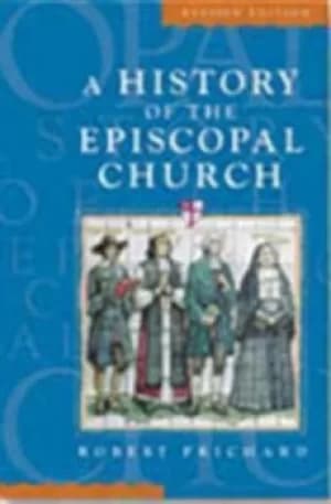 A history of the Episcopal Church by Robert W Prichard