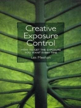 Creative Exposure Control by Les Meehan Paperback