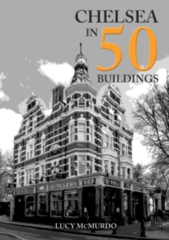 Chelsea in 50 Buildings Paperback / softback