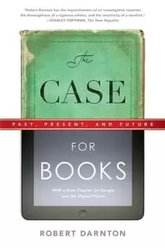 The case for books by Robert Darnton