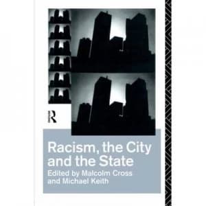 Racism the City and the State by Malcolm Cross Paperback