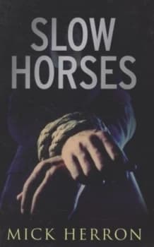 Slow Horses by Mick Herron Hardback