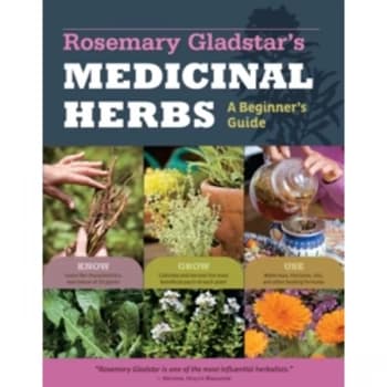 The Beginner's Guide to Medicinal Herbs: 33 Healing Herbs to Know, Grow, and Use by Rosemary Gladstar (Paperback, 2012)